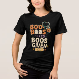 Boo-Boos Fixed Boos given Pediatriska sjukskötersk T Shirt