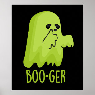 Boo-ger Funny Halloween Booger Ghost Pun Mörk BG Poster