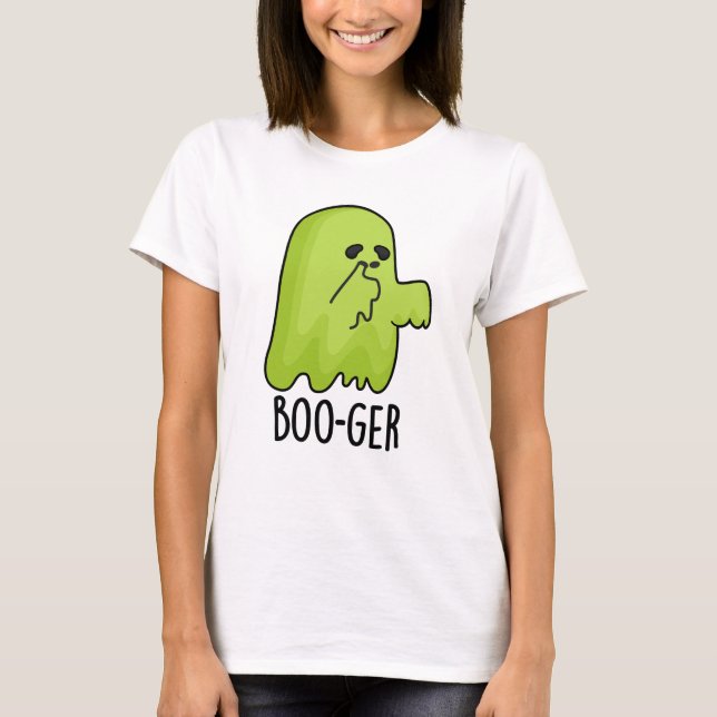 Boo-ger Funny Halloween Booger Ghost Pun T Shirt (Framsida)