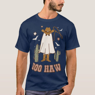 Boo Haw Ghost Funny Cowboy Cowgirl Westernare Hall T Shirt