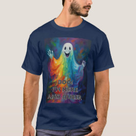Boo! Jag är här och Queer T Shirt