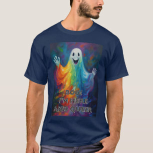 Boo! Jag är här och Queer T Shirt