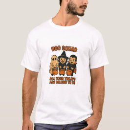 Boo Squad – All Your Treats Are Belong To Us T Shirt