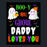 Boo-y Or Ghoul Daddy Loves You Boo Halloween Baby  Poster<br><div class="desc">Boo-y Or Ghoul Daddy Loves You Boo Halloween Baby Gender</div>