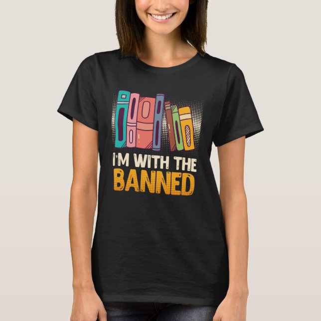 Book  I m with the Banned Bookworm Reading Book fa T Shirt (Framsida)