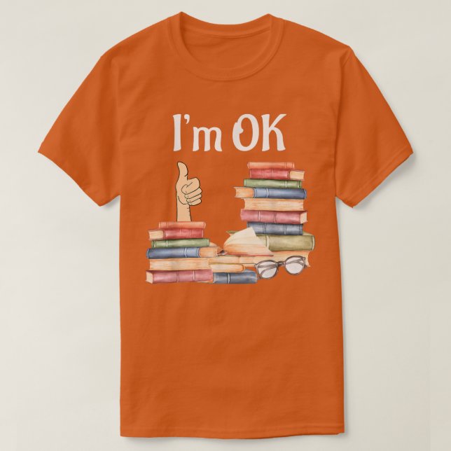 Book  I'm Ok, Book, Reading, Reading Book  T Shirt (Design framsida)
