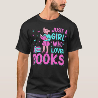Book Lover Bookworm Reading Just A Girl Who Loves  T Shirt