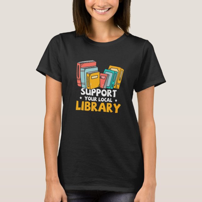 Book Nerds Support Your Local Library Librarian Re T Shirt (Framsida)