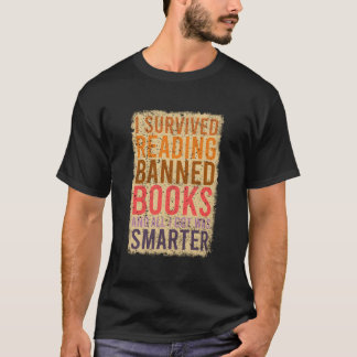 Book Reader I Survived Reading Banned Book I Got S T Shirt