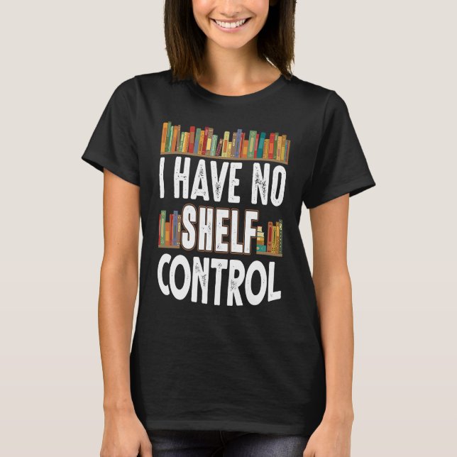 Book Reading No Shelf Control Book T Shirt (Framsida)