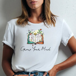 Book With Flowers Grow Your Mind Positive  T Shirt