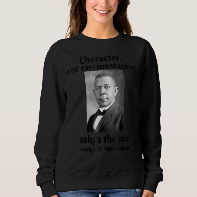 Booker T Washington Character Makes Man Black Hist Shirt (Framsida)