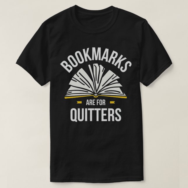 bookmarks-are-for-quitters, reading, books, gift,  t shirt (Design framsida)