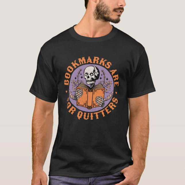 Bookmarks are for Quitters Skeleton Reading Book B T Shirt (Framsida)