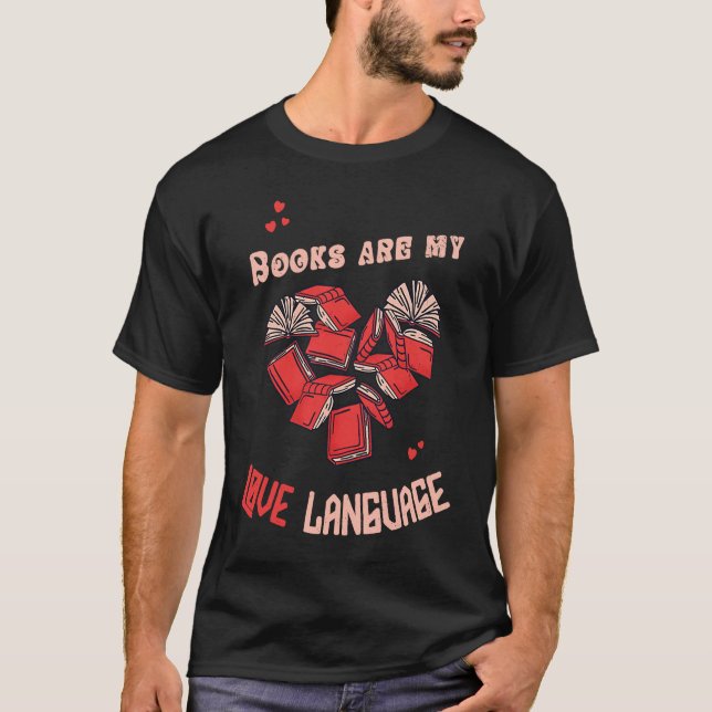 Books Are my Love Language Reading Books Booksih B T Shirt (Framsida)