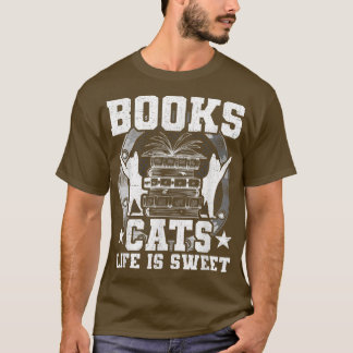 Books Cats Life is sweet Book Lovers Reading  T Shirt