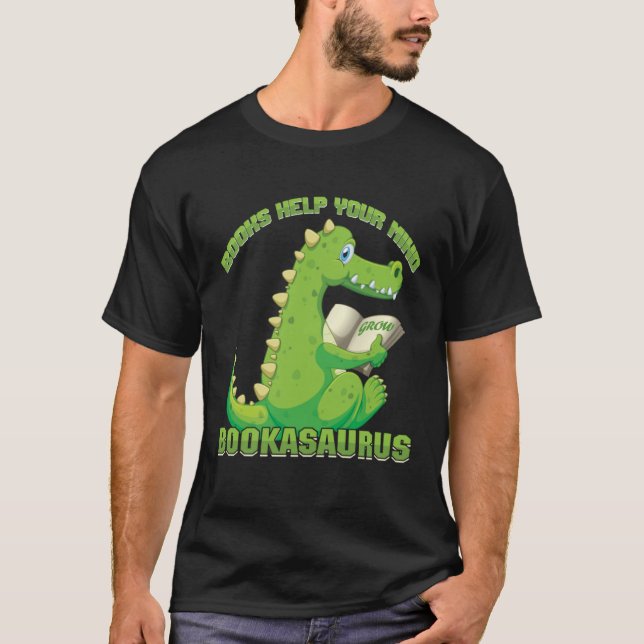 Books help your mind grow Bookasaurus Reading Teac T Shirt (Framsida)