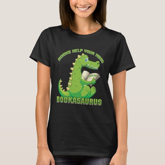 Books help your mind grow Bookasaurus Reading Teac T Shirt (Framsida)