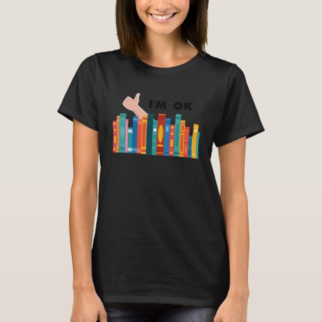 Books I'm Ok Reading Library Book Collection Bookw T Shirt (Framsida)