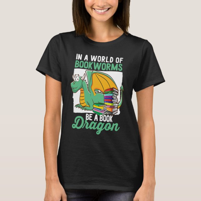 Bookworm BE a Bok Dragon Bok T Shirt (Framsida)