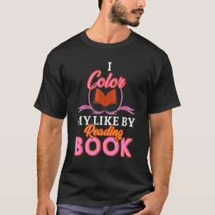 Bookworm Bok I Färg mitt liv genom att läsa Bokar T Shirt