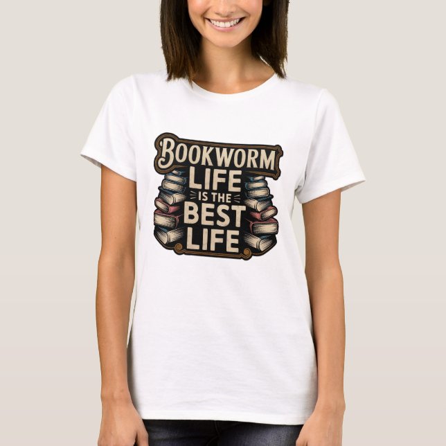 Bookworm Life är det bästa livet T Shirt (Framsida)