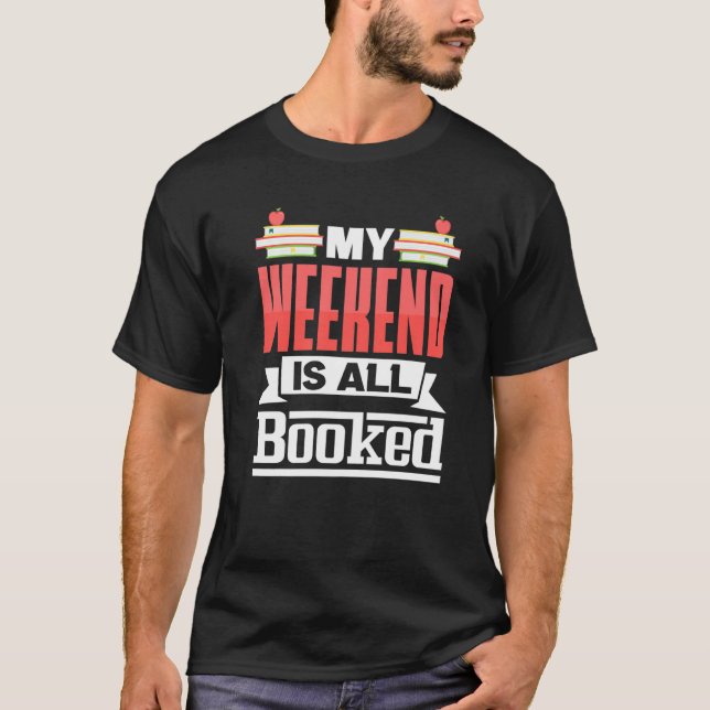Bookworm Min Helg är bokad Bibliotek T Shirt (Framsida)