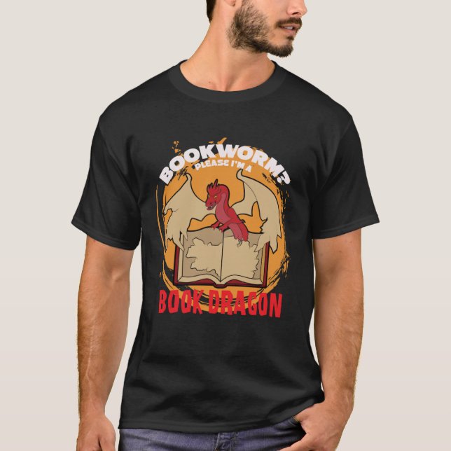 Bookworm Please Im A Book Dragon Book Junkie T Shirt (Framsida)