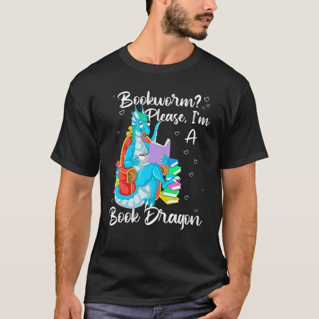 Bookworm Please I'm A Book Dragon T Shirt (Framsida)