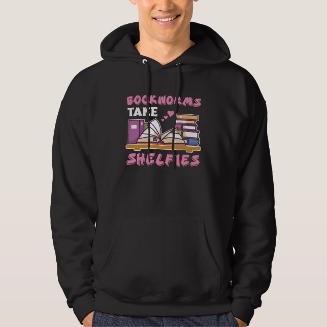 Bookworms Take Shelfies Book Nerds Reading Hoodie (Framsida)
