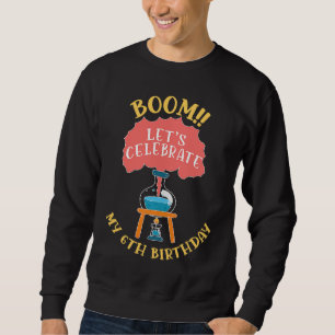Boom Lets Celebrate My 6e Birthday Scientist Scie Lång Ärmad Tröja