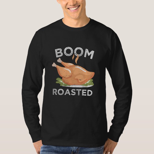 Boom. Rostat. Lustigt Turkiet-Thanksgiving T Shirt (Framsida)