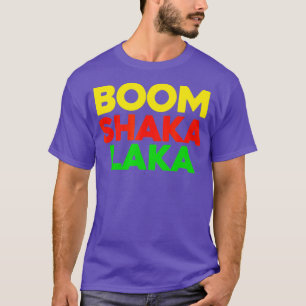 Boom Shaka Laka I Kärlek Dance Disco Music Slam T Shirt