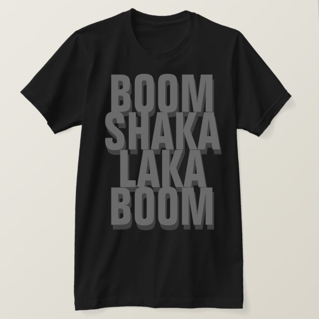 Boom Shaka Laka T Shirt (Design framsida)