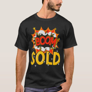 Boom Sold Coola Real Gods Realtor Realty Egendom T Shirt