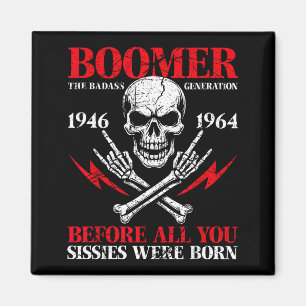 Boomer Generation dålig innan alla ni fegisar 1946 Magnet