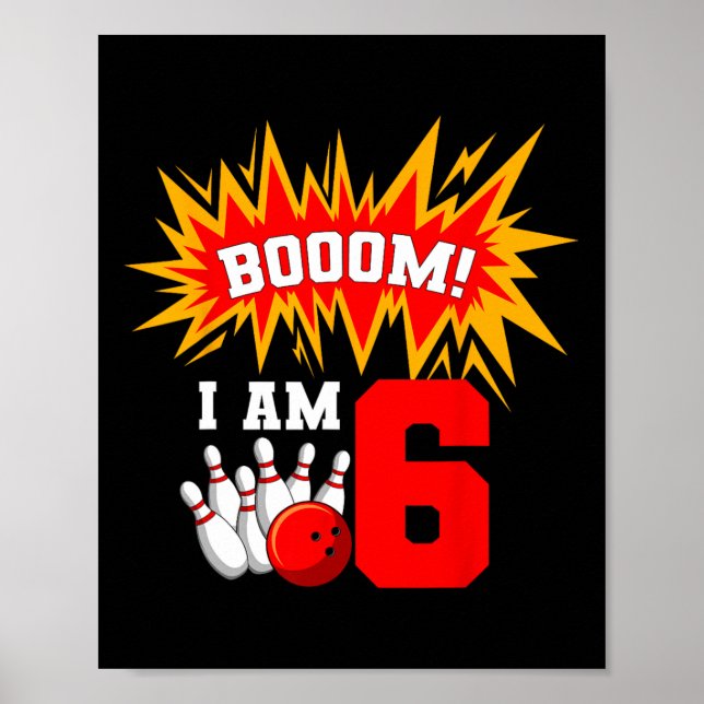Booom! Jag är 6 Bowling Födelsedagsfest Bowlareare Poster (Framsidan)