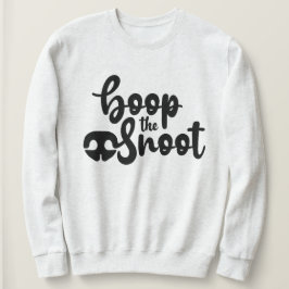 Boop the Snoot Rolig hund Quotes Women's Sweatshir T Shirt