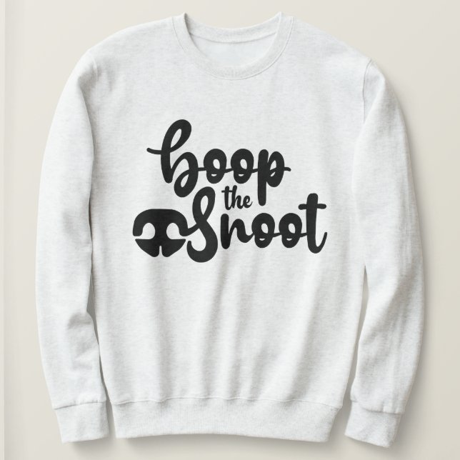 Boop the Snoot Rolig hund Quotes Women's Sweatshir T Shirt (Design framsida)
