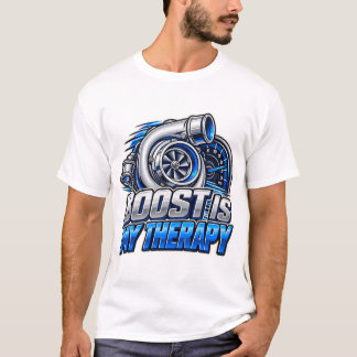 Boost Is My Therapy Turbo Car Enthusiast T Shirt