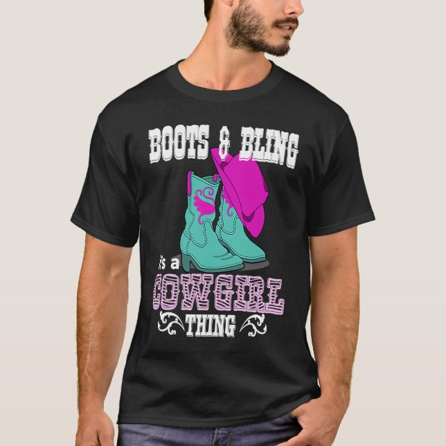 Boots Bling Its A Cowgirl Thing Country Life T Shirt (Framsida)