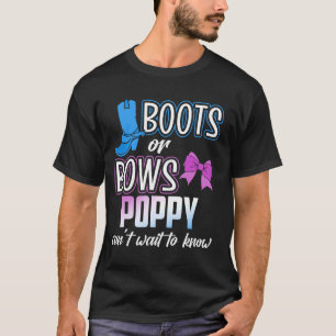 Boots eller Bows for Poppy Granpa Pappa Reveal Bab T Shirt