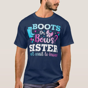 Boots eller Bows Sister Gender Reveal Baby Shower T Shirt