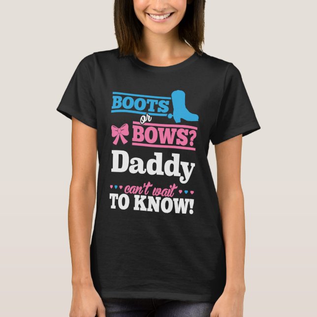 Boots or Bows  for Daddy Gender Reveal Party T Shirt (Framsida)