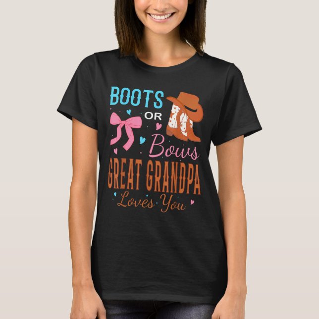 Boots Or Bows Great Grandpa Loves You Gender Revea T Shirt (Framsida)