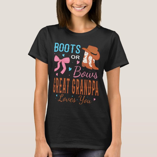 Boots Or Bows Great Grandpa Loves You Gender Revea T Shirt (Framsida)