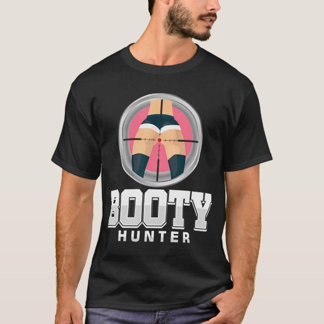 Booty Hunter Sexy Butt Funny Joke Pun T Shirt (Framsida)