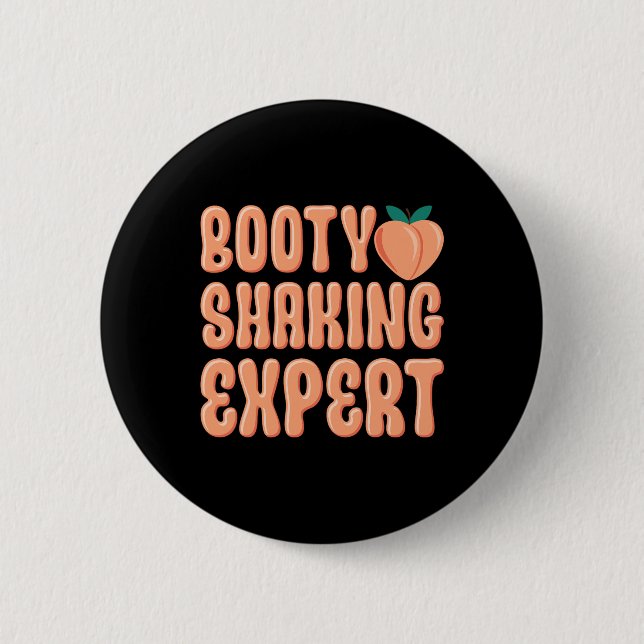 Booty Shaking Expert Twerking Dancing Twerk Novelt Knapp (Framsida)