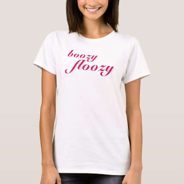 Boozy Floozy Tee (Framsida)