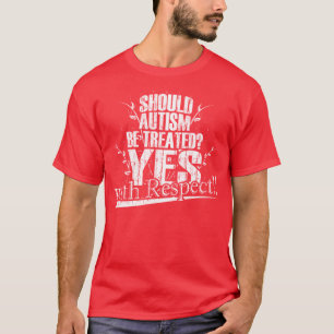 Bör Autism behandlas? T Shirt